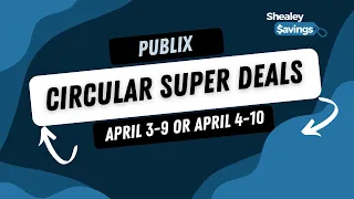 INCREDIBLE Publix Super Deals!! April 3-9 (or 4-10)