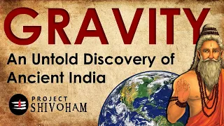 GRAVITY - An Untold Discovery of Ancient India  || Laws of Motion from Vaiseshika|| Project SHIVOHAM