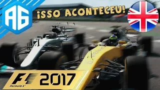 F1 2017 #30 GP DA GRÃ-BRETANHA - FOI A CORRIDA MAIS LOUCA E MALUCA DE TODAS (Português-BR)