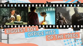 Biggest Box Office Hits of the 1980s