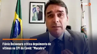 Flávio Bolsonaro critica depoimento de vítimas na CPI da Covid: "Macabro"