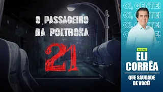 O passageiro da poltrona 21 | Eli Corrêa Oficial |