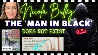 NICOLA BULLEY | RICHARD FIFE WAS NOT THERE | 'MAN IN BLACK' DOES NOT EXIST | IN MY OPINION OF COURSE