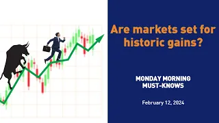 Are markets set for historic gains? - MMMK 021224