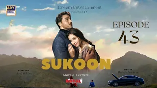 Sukoon Episode 43 Ary Digital Drama | SANA JAVED | AHSAN KHAN | KHAQAN SHAHNAWAZ | REVIEW