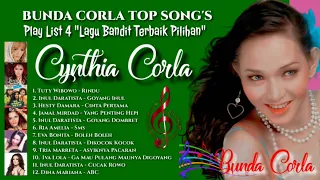 Play List 4 - Bunda Corla Top Song's | 12 Lagu Bandit [terbaik] Pilihan Cynthia Corla