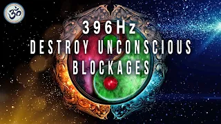 396 Hz Destroy Unconscious Blockages, Healing Frequency, Let Go of Fear, Guilt, Regret, Meditation