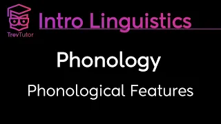 [Introduction to Linguistics] Phonological Features