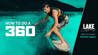 Lake Lessons | How to do a 360 while wakesurfing