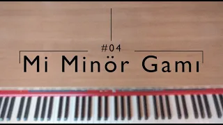 #04 - Mi Minör Gamı Piyano/Klavyede Nasıl Çalınır?