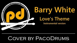 Barry White - Love's Theme - Drum Cover PacoDrums