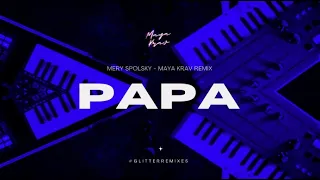 Mery Spolsky - PAPA [Maya Krav Remix] | #GlitterRemixes