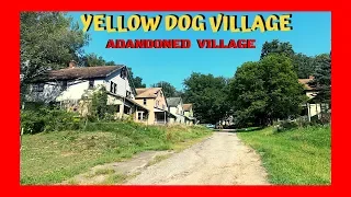 YELLOW DOG ABANDONED VILLAGE