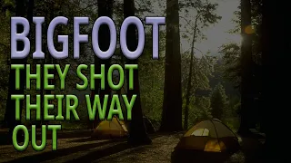 Bigfoot Attacked and We Shot Our Way Out.