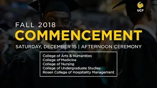 UCF Commencement: December 15, 2018 | Afternoon Ceremony