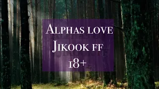 Alphas Love-Jikook ff part 3