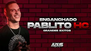 Pablito HC | GRANDES ÉXITOS ENGANCHADOS | DJ AGUS MIX