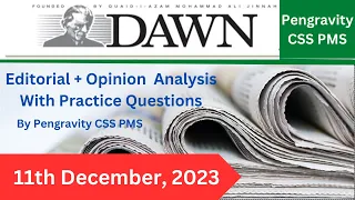 DAWN EDITORIAL + OPINION ANALYSIS: 11th December, 2023: #Pengravity PAS #CSS #PMS #PCS #FPSC #PPSC