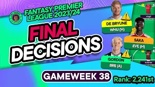 FPL GW38 FINAL TEAM SELECTION DECISIONS | Thank You ❤️ | Fantasy Premier League Tips 2023/24