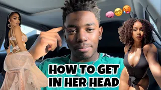 5 keys to getting in her head (she won't be able to stop thinking about you)