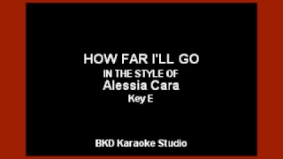 How Far I'll Go (In the Style of Alessia Cara) (Karaoke with Lyrics)