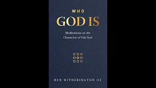 Ben Witherington III | Who God Is