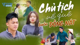 Chủ Tịch Về Quê Buôn Đồng Nát | Phim Bộ Hay Nhất Lan Anh SVM Studio