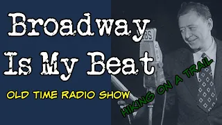 Broadway Is My Beat👉 The Jimmy Dorn Murder Case/ Old Time Radio While Hiking On A Trail