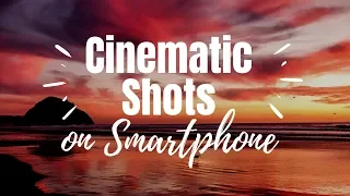 EASY CINEMATIC SHOTS WITH YOUR SMARTPHONE | A CHALLENGE