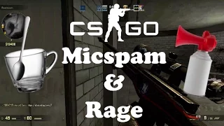 CSGO MICSPAM & RAGE