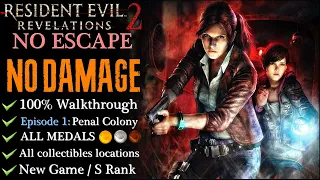 【RE:Revelations 2】NO DAMAGE/No Escape/All Medals/NG - 100% Walkthrough (Episode 1)