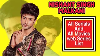 Nishant Singh Malkani All Serials & All Movies Web Series List | Nishant Singh Malkani