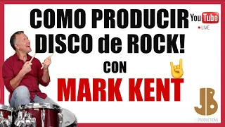 JOHNNY en DIRECTO : COMO PRODUCIR🎸un DISCO de ROCK! con MARK KENT!!🔥