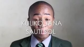 SAUTI SOL  - KULIKO JANA - UPPER HILL SCHOOL CHOIR (REDFOURTH CHORUS) cover Ft Flo