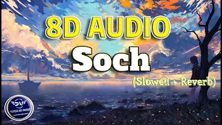 Soch [LoFi] [ slowed + Reverb ] (8D Audio) - |Hardy Sandhu| FUNDU8DMUSIC|Lyrics