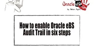 Oracle eBS R12 - enable Audit Trail in 6 steps