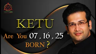 ARE YOU 07 , 16 , 25 Born ? KETU in NUMEROLOGY