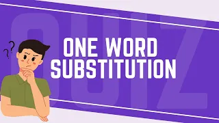 Boost Your Vocabulary: One Word Substitution Quiz Challenge