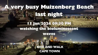 Muizenberg Beach Cape Town - 09:30PM 15 Jan 2024, lots of people watching the bioluminescent waves