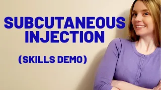 SUBCUTANEOUS INJECTION (SUBQ)  SKILLS DEMO