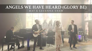 Angels We Have Heard (Glory Be) - Official Music Video - Mat and Savanna Shaw