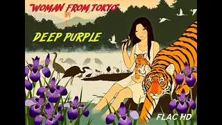 HD HQ FLAC  DEEP PURPLE  - WOMAN FROM TOKYO  Best Version CLASSIC ROCK REMASTERED ENHANCED AUDIO