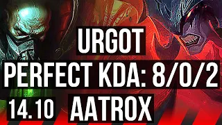 URGOT vs AATROX (TOP) | 8/0/2, Legendary, 600+ games | EUW Master | 14.10