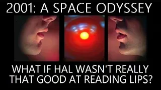2001: What If HAL Wasn't Really That Good At Reading Lips?
