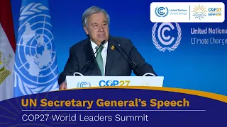 UN Secretary General António Guterres at the Opening Ceremony of the World Leaders Summit | #COP27