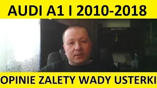 Audi A1 opinie, recenzja, zalety, wady, usterki, awarie, jaki silnik, spalanie, ceny, używane?