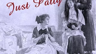 Just Patty by Jean WEBSTER read by Various | Full Audio Book