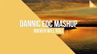 Rocker Will Roll (Dannic Edc Mashup)