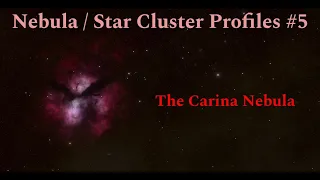 The Carina Nebula, home of some of the brightest stars! - Nebula / Star Cluster Profiles #5