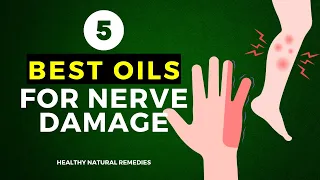 5 Best Oils For Nerve Damage